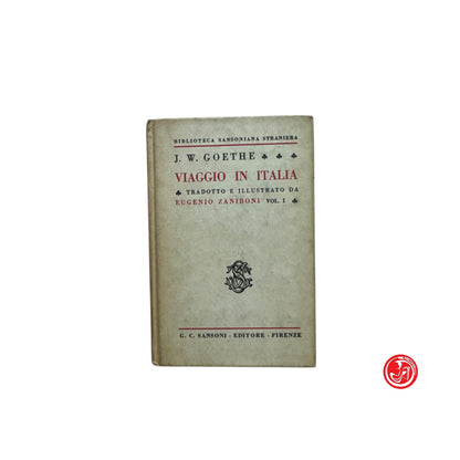 Diario di viaggio - J. W. Goethe - Viaggio in Italia - Sansoni editore Volume 1