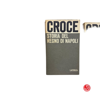 Collezione - Croce - Storia del regno di Napoli Storia d'Italia Storia d'Europa