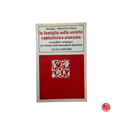 Psicologia - Bertuglia - La famiglia nella società capitalistica avanzata