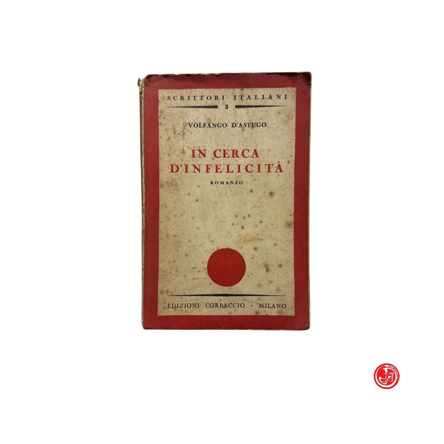 Narrativa - V. D'Astugo - In cerca d'infelicità