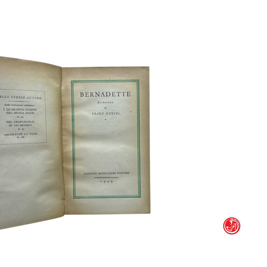 Romanzo storico - F. Werfel - Bernadette - Mondadori editore, 1949