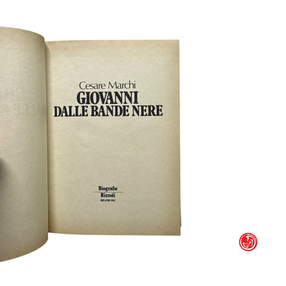 Romanzo storico - C. Marchi - Giovanni dalle bande nere