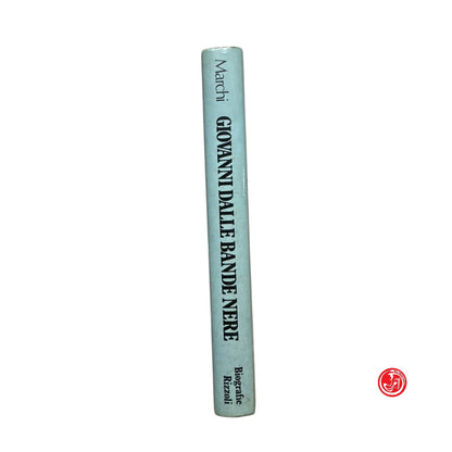 Romanzo storico - C. Marchi - Giovanni dalle bande nere