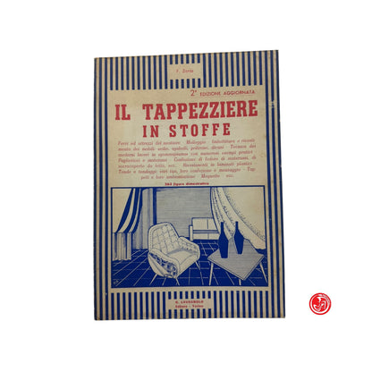 Manuale tecnico - F. Zorza - Il tappezziere in stoffe - 2^ edizione aggiornata
