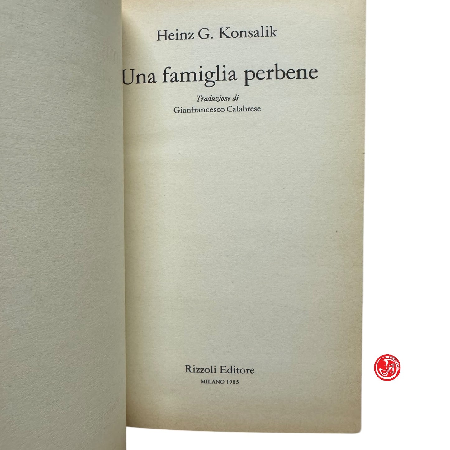 Narrativa sentimentale - H. G. Konsalik - Una famiglia perbene