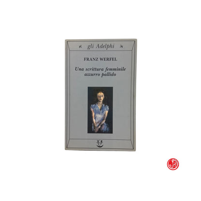 Saggistica letteraria - F. Werfel - Una scrittura femminile azzurro pallido