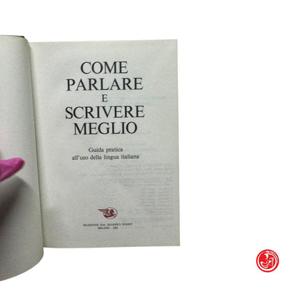 Libri di testo -Come parlare e scrivere meglio Guida pratica all'uso della linguaggio