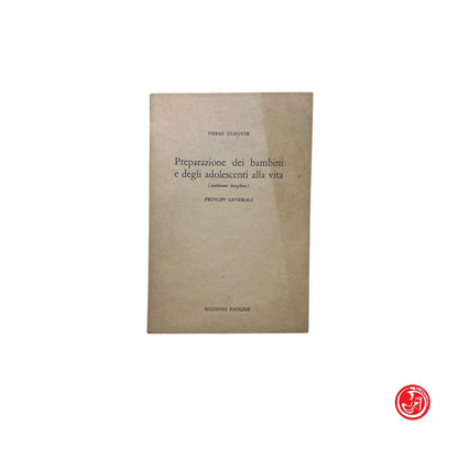 Psicologia - P. Dufoyer - Preparare dei bambini e degli adolescenti alla vita