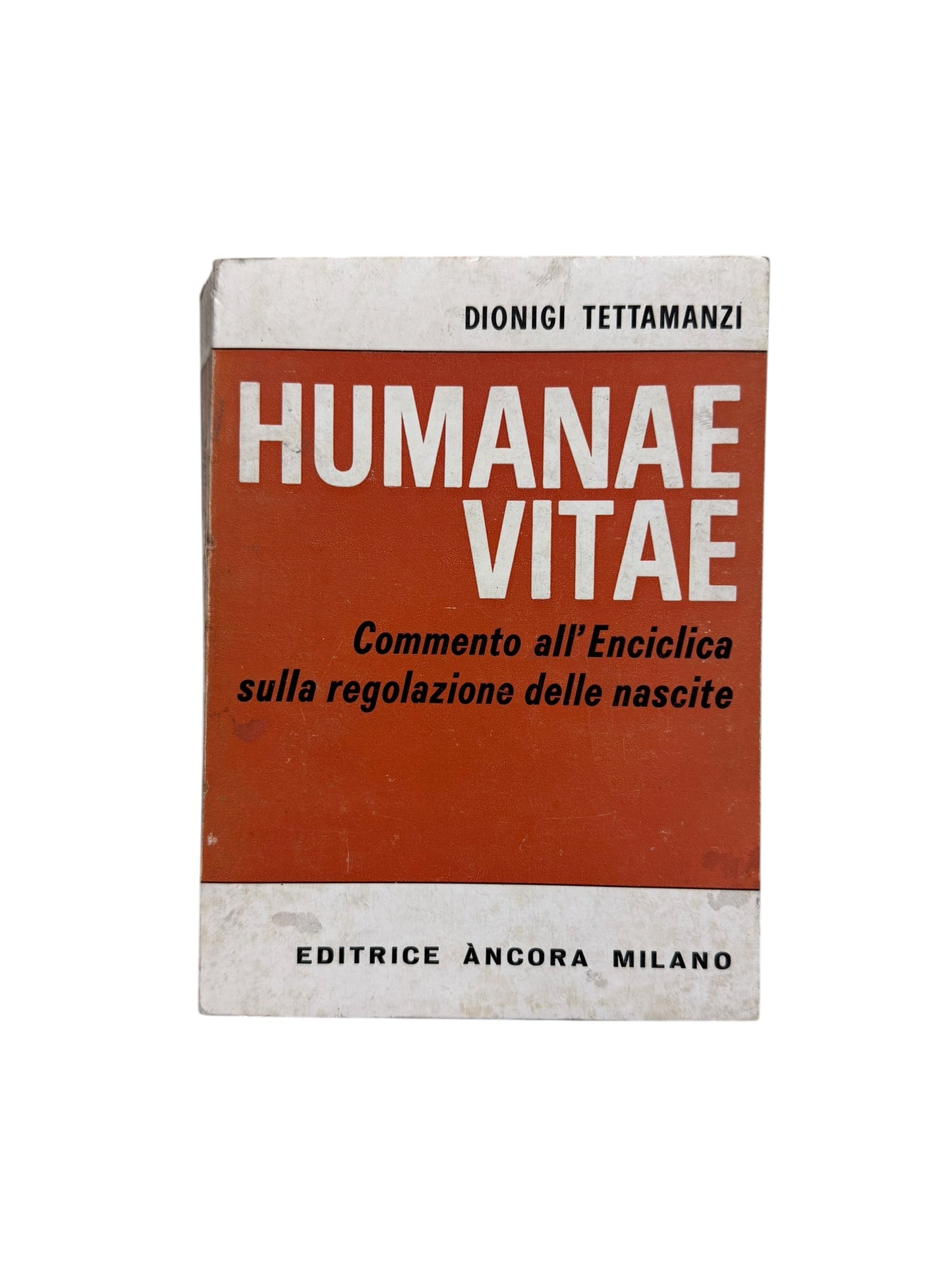 Religione - D. Tettamanzi - Humanae Vitae - Commento all'enciclica sulla regolaz