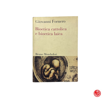 Religione - G. Fornero - Bioetica cattolica e bioetica laica