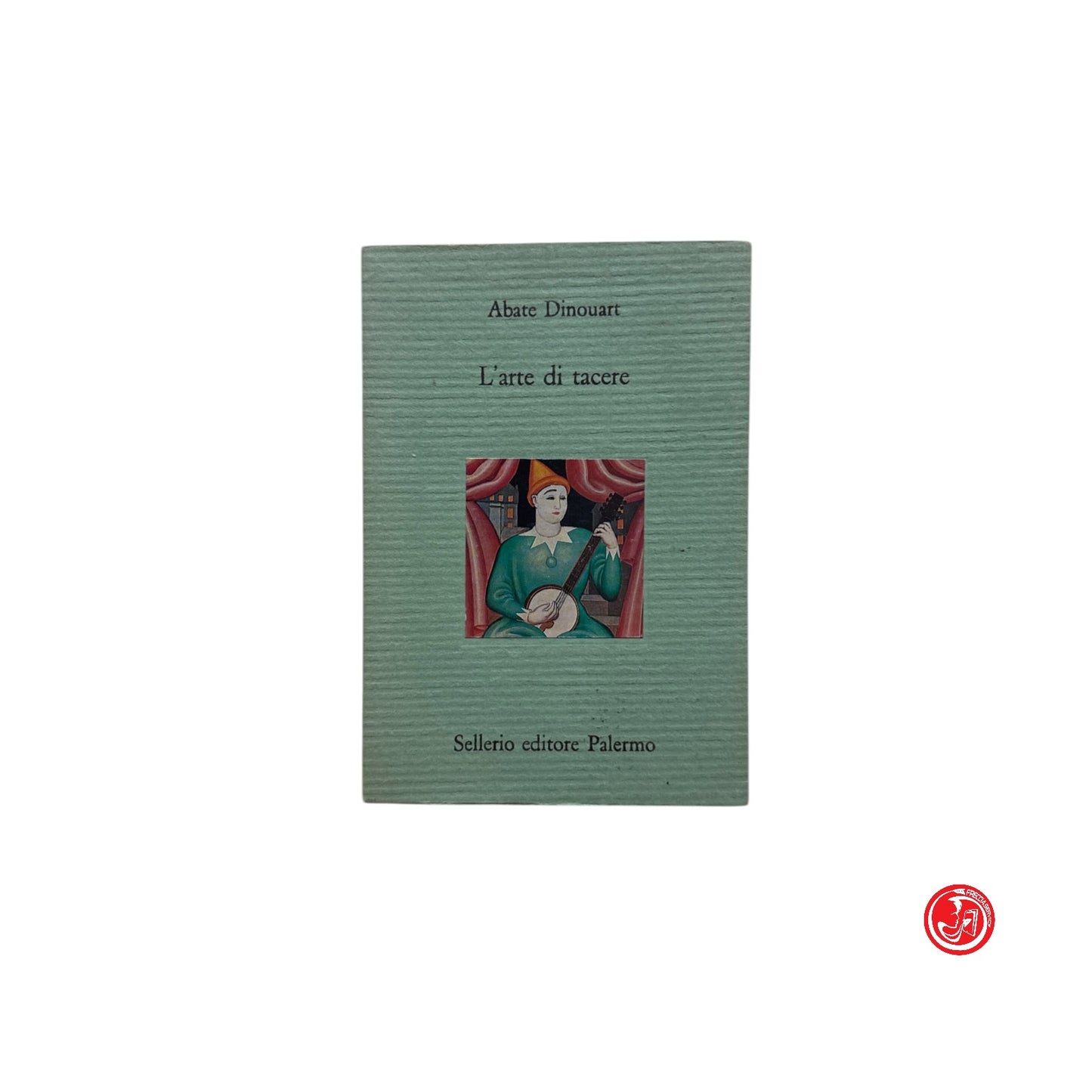 Saggio - A. Dinouart - L'arte di tacere