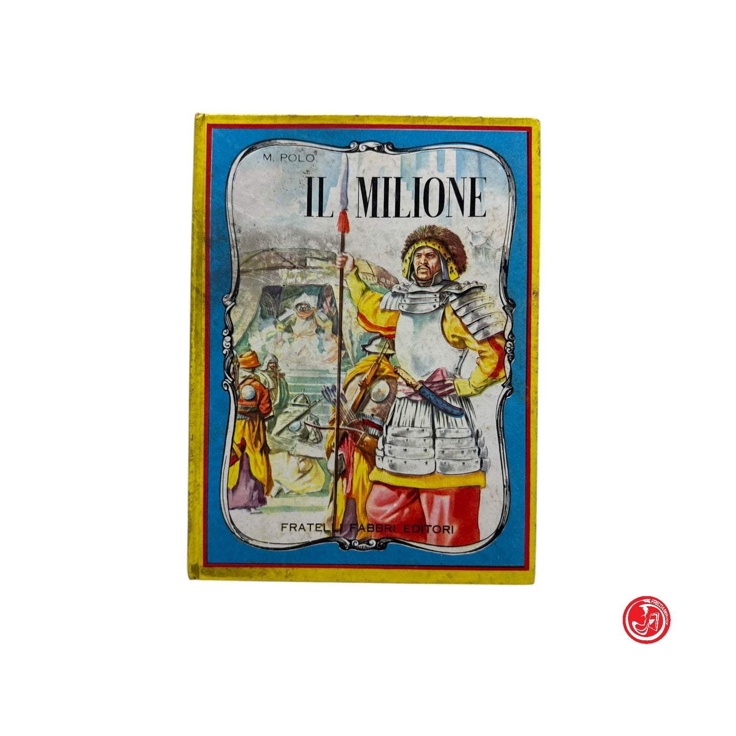 Ragazzi - M. Polo - Il milione - Fratelli fabbri editori