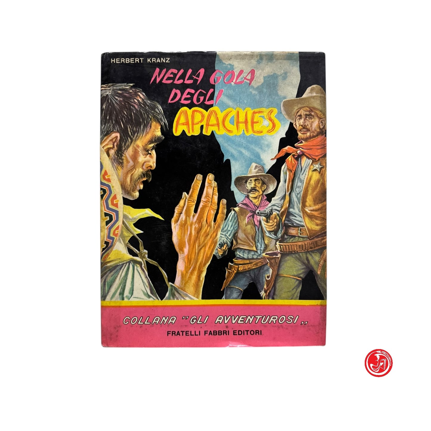 Ragazzi -  H. Kranz - Nella gola degli apaches - Fratelli fabbri editori