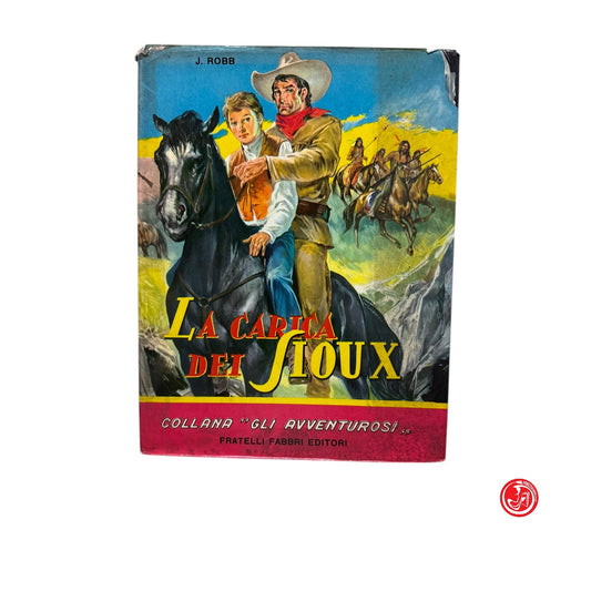 Ragazzi - J. Robb - La carica dei Sioux - Fratelli fabbri editori