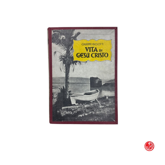 Religione - G. Ricciotti - Vita di Gesù Cristo