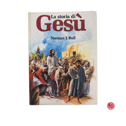 Ragazzi - N. J. Bull - La storia di Gesù