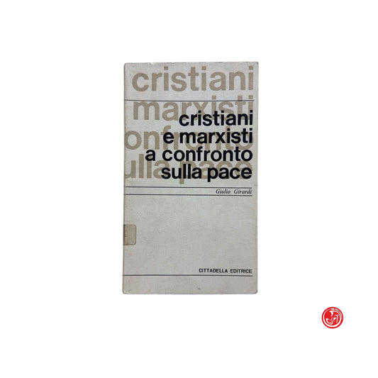 Religione - Cristiani e marxisti a confronto sulla pace