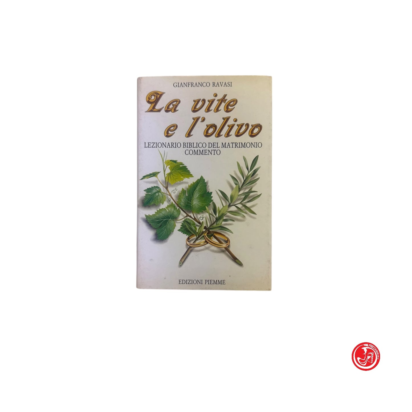 Religione - G. Ravasi - La vite e l'olivo
