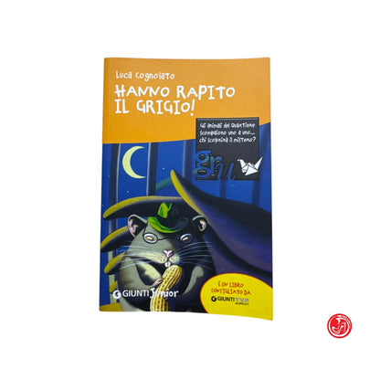 Ragazzi -  L. Cognolato - Hanno rapito il grigio!