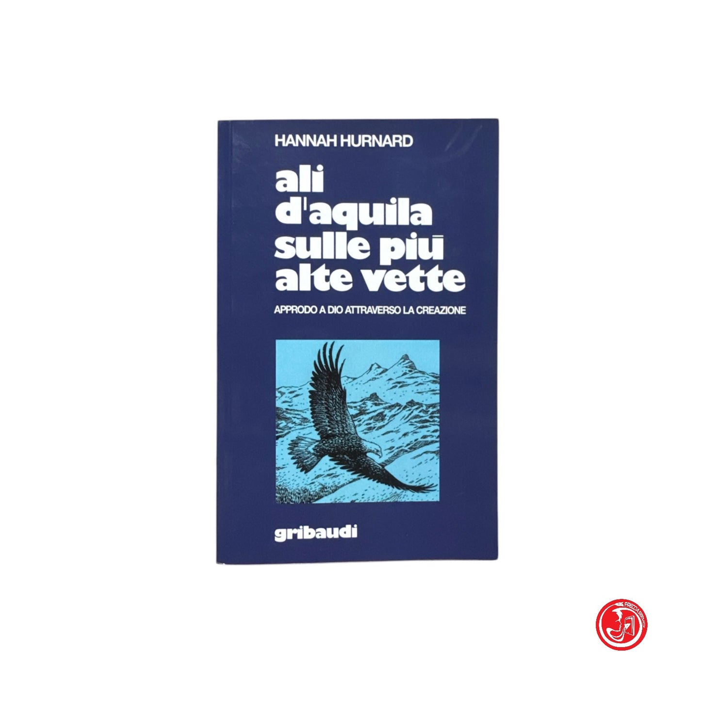Religione - H. Hurnard - Ali d'aquila sulle più alte vette