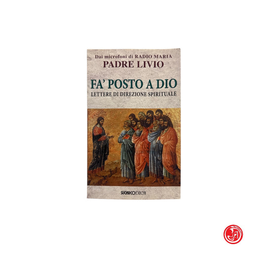Religione - Padre Livio - Fa' posto a Dio