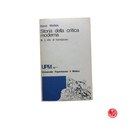 Critica letteraria - R. Wellek - Storia della critica moderna - volume III