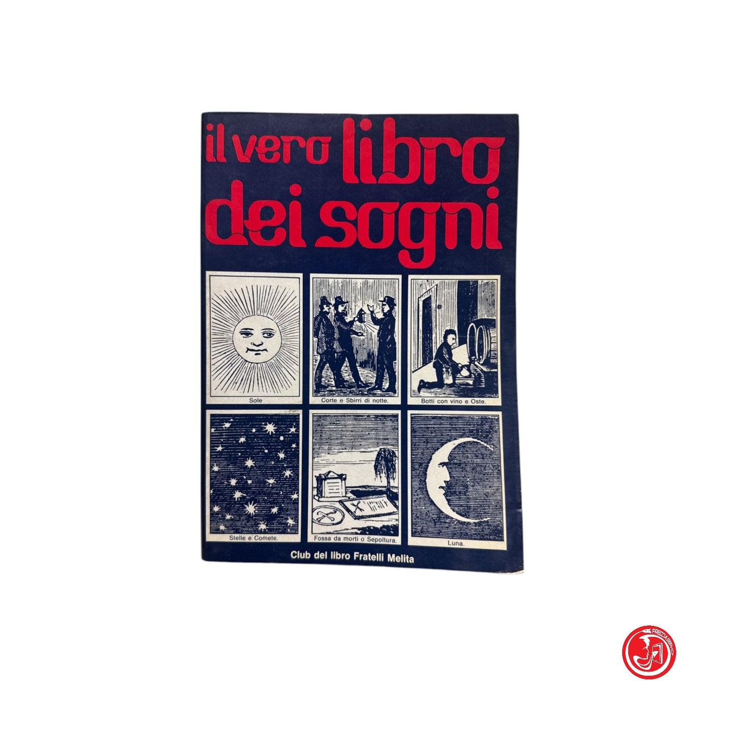 Il vero libro dei sogni ossia l'eco della fortuna - nuova edizione composta sul