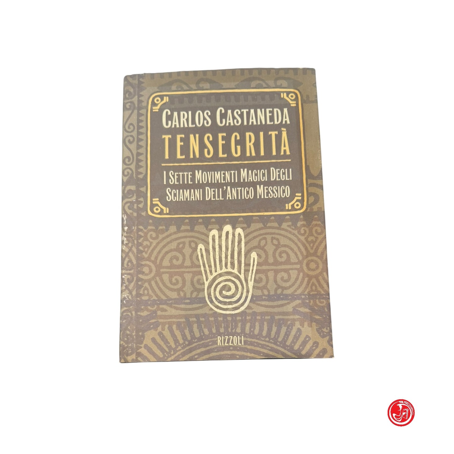 Narrativa - C. Castaneda - Tensegrita - I sette movimenti magici degli sciamani