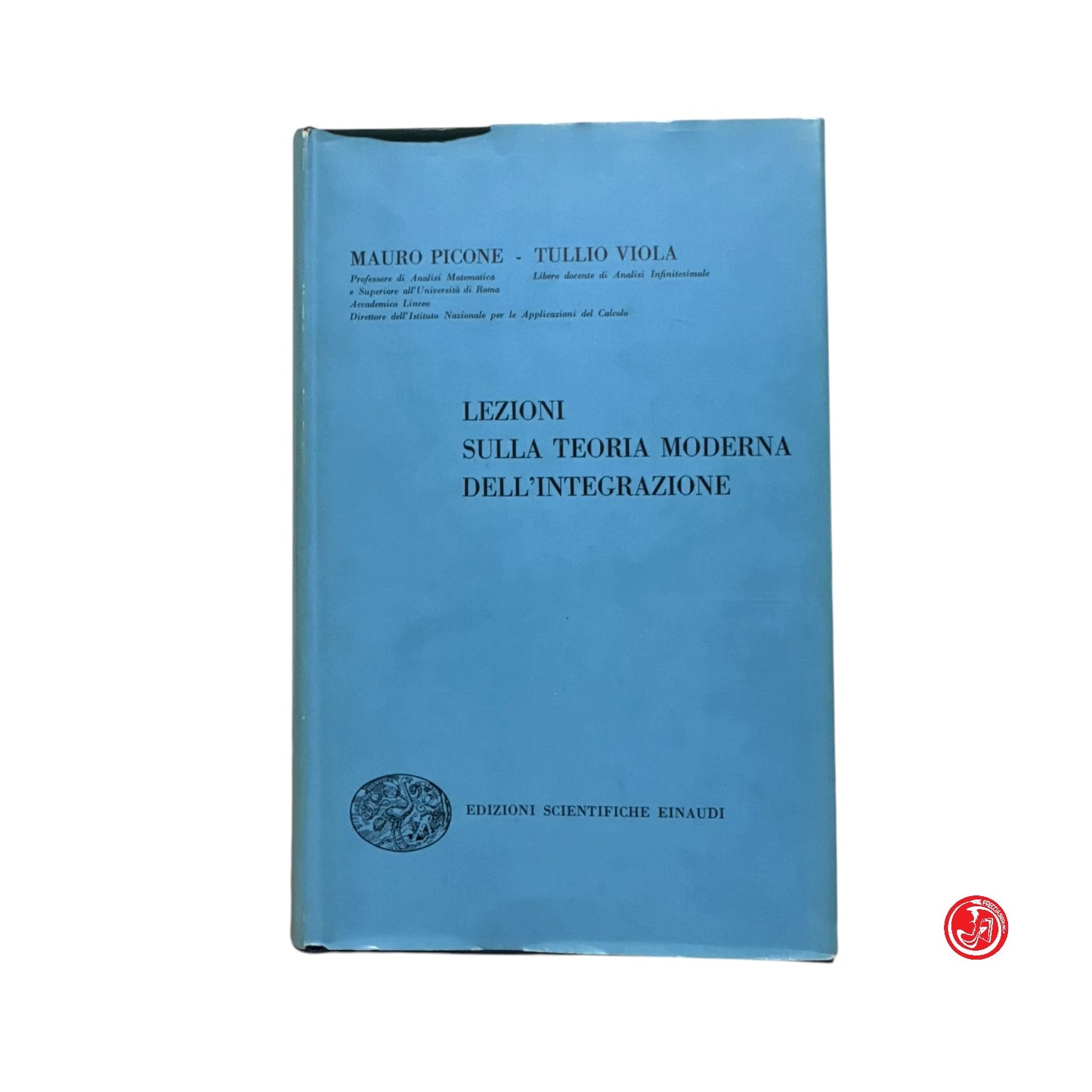 Matematica - Lezioni sulla teoria moderna dell'integrazione
