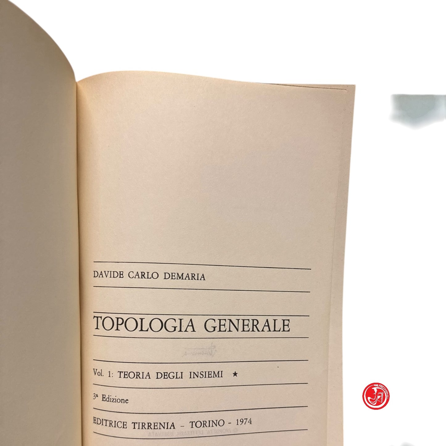 Matematica - D. C. Demaria - Topologia generale Volume 1 - 2^ e 3^ edizione