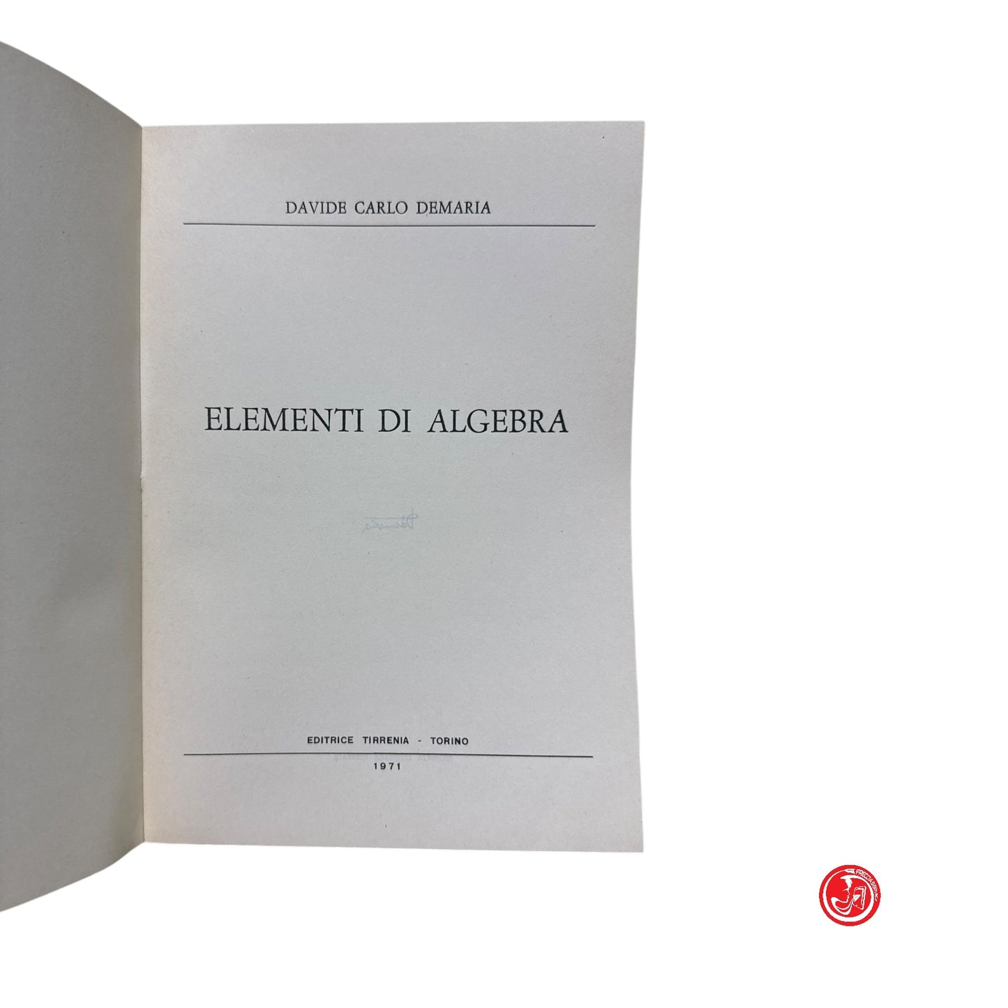 Matematica - D. C. Demaria - Elementi di algebra - Torino, 1971