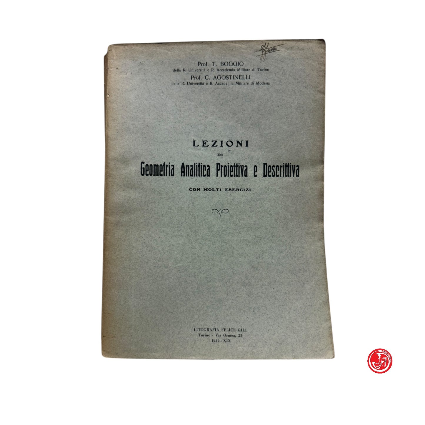 Matematica -  T. Boggio - Lezioni di geometria analitica proiettiva e descrittiva