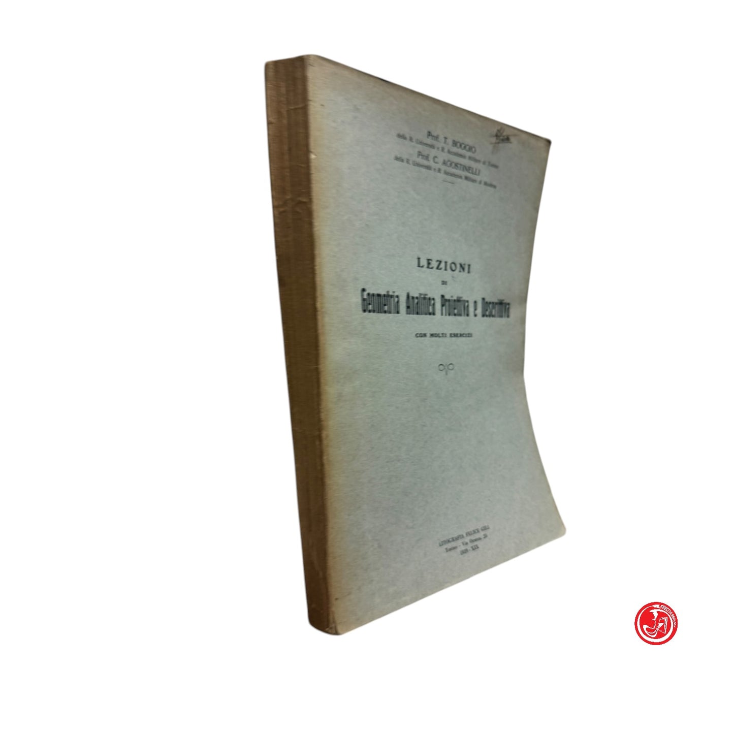 Matematica -  T. Boggio - Lezioni di geometria analitica proiettiva e descrittiva