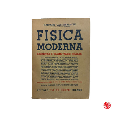 Matematica - G. Castelfranchi - Fisica moderna atomistica e trasmutazioni nuclea