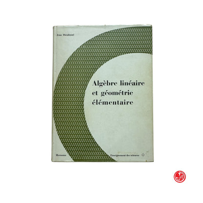 Matematica - J. Dieudonné - Algebre lineaire et geometrie elementaire