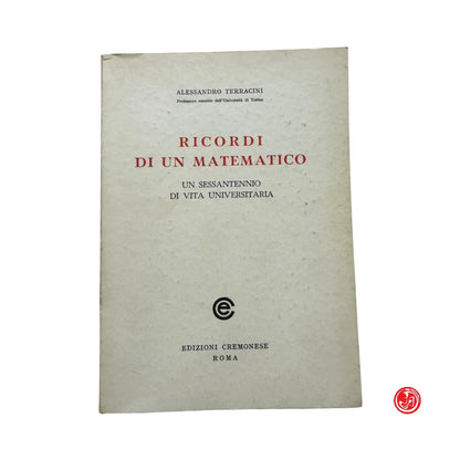 Matematica - Terracini - Ricordi di un matematico - un sessantennio di vita univ