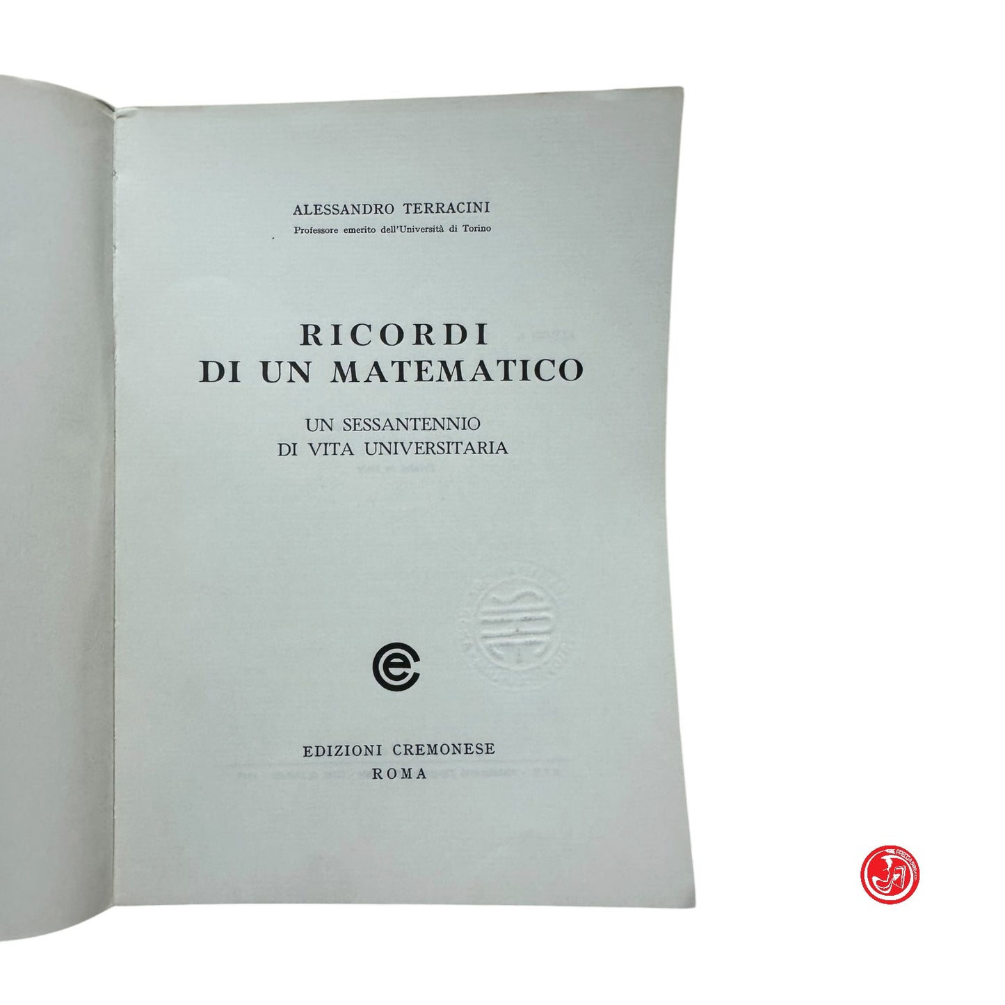 Matematica - Terracini - Ricordi di un matematico - un sessantennio di vita univ