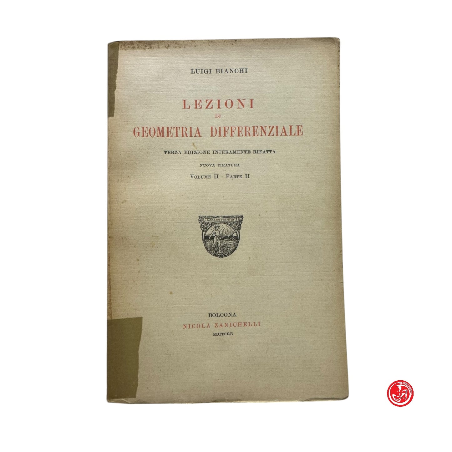 Matematica - L. Bianchi - Lezioni di geometria differenziale - Vo. II parte II