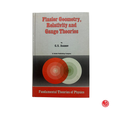 Matematica - G.S. Asanov - Finsier Geometry, Relativity and Gauge Theories