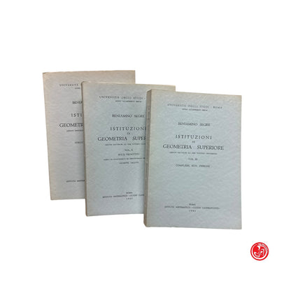 Matematica - B. Segre - Istituzioni di geometria superiore - Vol. 1, 2, 3