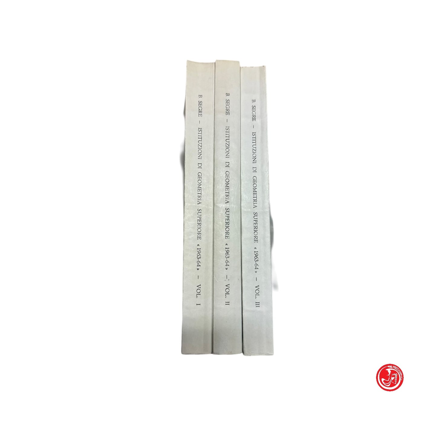 Matematica - B. Segre - Istituzioni di geometria superiore - Vol. 1, 2, 3