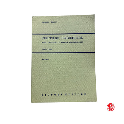 Matematica - G. Tallini - Strutture geometriche - Parte prima