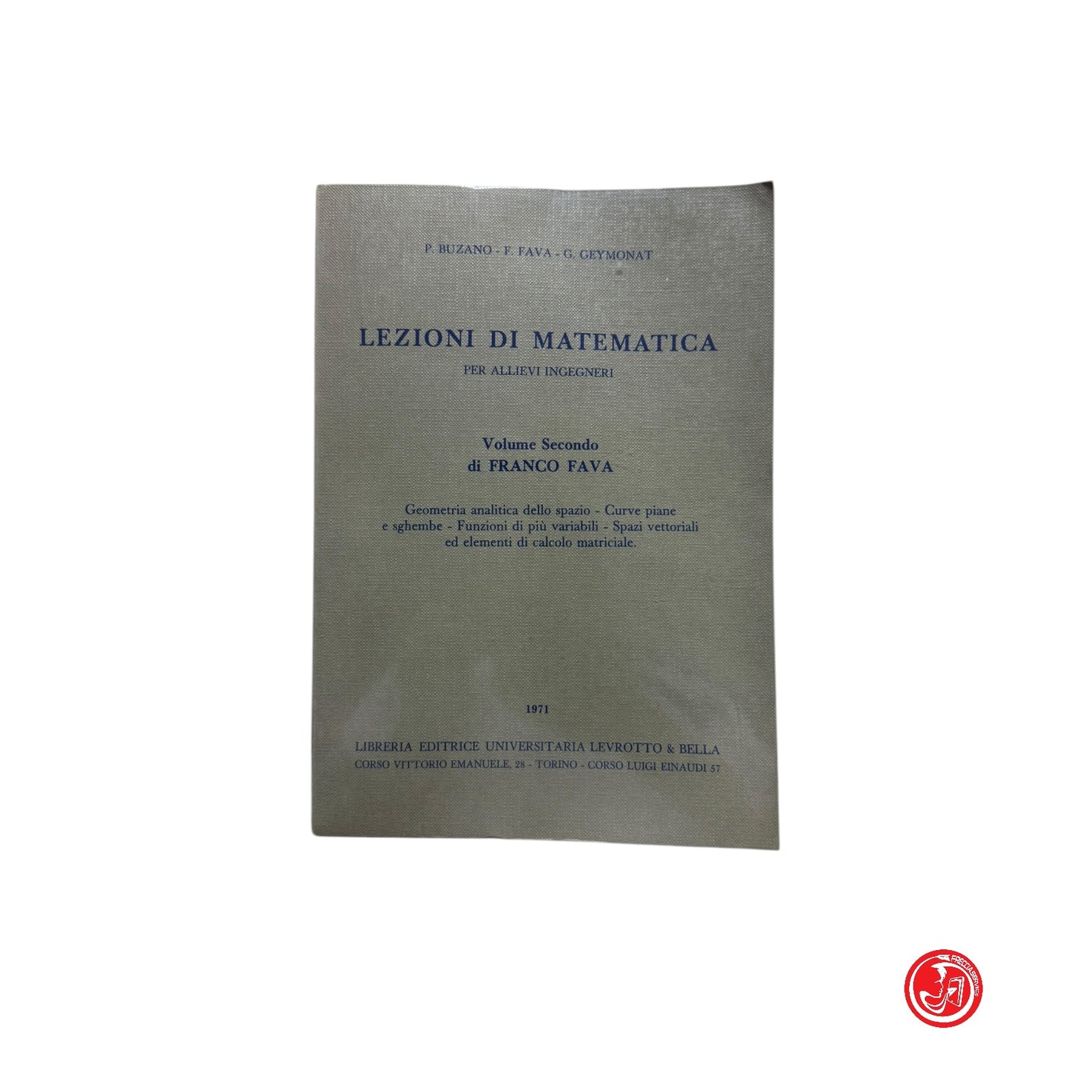 Matematica - F. Fava - Lezioni di matematica per allievi ingegneri Vol II - 1971