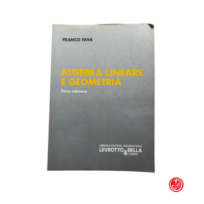 Matematica - F. Fava - Algebra lineare e geometria - Terza edizione