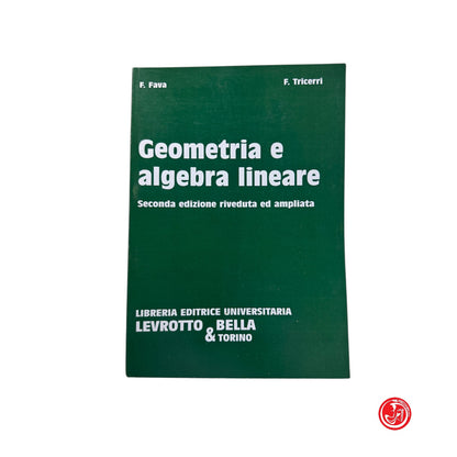 Matematica - F. Fava - Geometria e algebra lineare - Seconda edizione riveduta ed ampliata