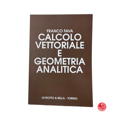 Matematica - F. Fava - Calcolo vettoriale e geometria analitica