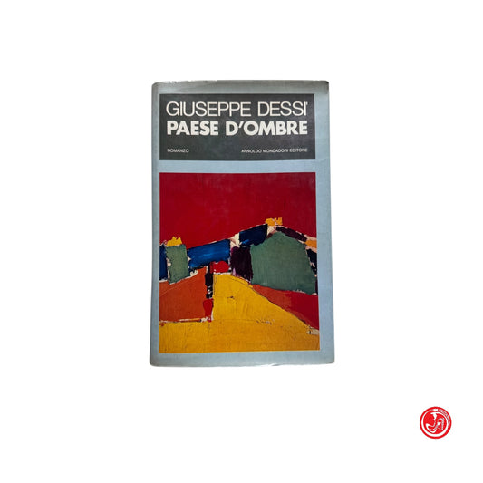 Romanzo - G. Dessi - Paese d'ombre