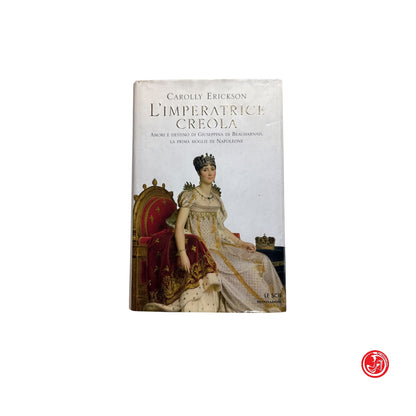 Romanzo storico - C. Erickson - L'imperatrice creola