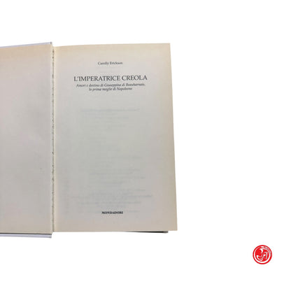 Romanzo storico - C. Erickson - L'imperatrice creola