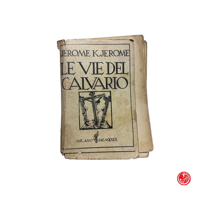 Romanzo - J. K. Jerome - Le vie del calvario